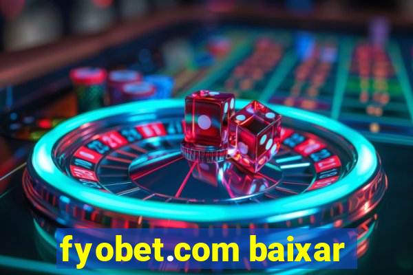 fyobet.com baixar